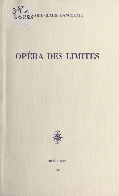 Opéra des limites - Marie-Claire Bancquart - FeniXX réédition numérique