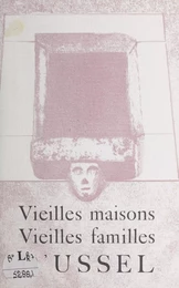 Vieilles maisons, vieilles familles d'Ussel