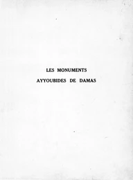 Les monuments Ayyoubides de Damas