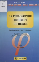 La Philosophie du droit de Hegel : Essai de lecture des «Principes»