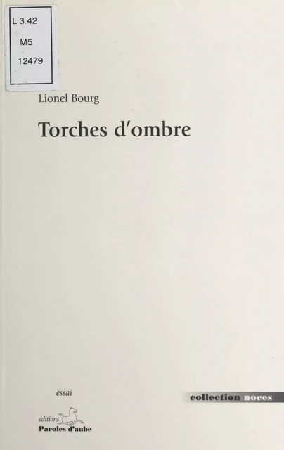 Torches d'ombres : La mine, ténèbres et lumière dans la littérature des XIXe et XXe siècles - Lionel Bourg - FeniXX réédition numérique