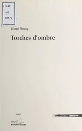 Torches d'ombres : La mine, ténèbres et lumière dans la littérature des XIXe et XXe siècles