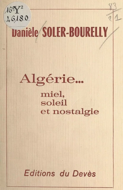 Algérie… miel, soleil et nostalgie - Danièle Soler-Bourelly - FeniXX réédition numérique