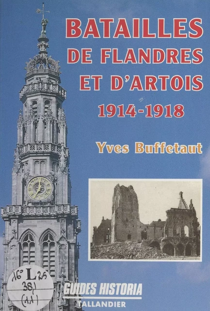 Batailles de Flandres et d'Artois : 1914-1918 - Yves Buffetaut - FeniXX réédition numérique