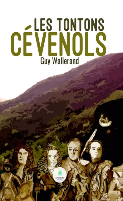 Les tontons cévenols - Guy Wallerand - Le Lys Bleu Éditions