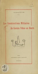 Les constructions militaires de Gaston Fébus en Béarn