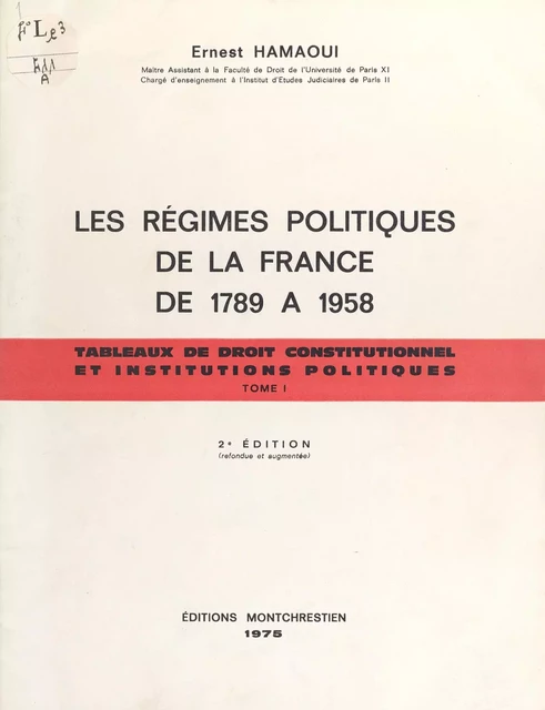 Les Régimes politiques de la France de 1789 à 1958 - Ernest Hamaoui - FeniXX réédition numérique