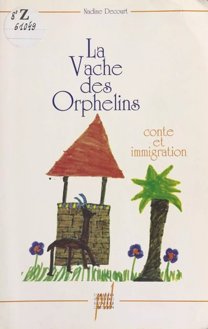 La Vache des orphelins : Conte et Immigration - Nadine Decourt - FeniXX réédition numérique