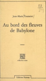 Au bord des fleuves de Babylone