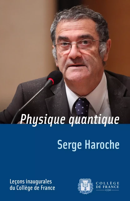 Physique quantique - Serge Haroche - Collège de France