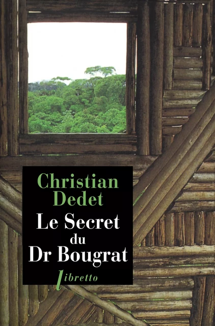 Le Secret du Dr Bougrat - Christian Dedet - Libella