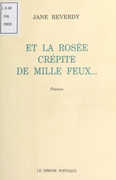 Et la rosée crépite de mille feux...