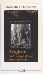 Angkor : chronique d'une renaissance