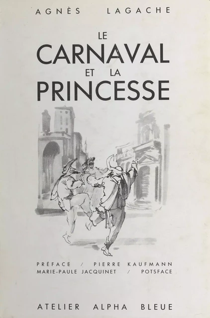 Le Carnaval et la Princesse : Une lecture raisonnée d'Hoffmann - Agnès Lagache - FeniXX réédition numérique