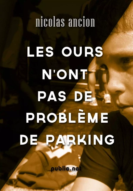 Les ours n'ont pas de problème de parking - Nicolas Ancion - publie.net