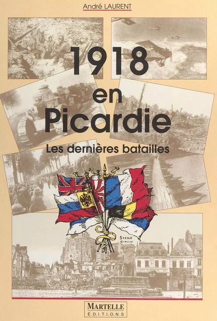 1918 en Picardie - André Laurent - FeniXX réédition numérique