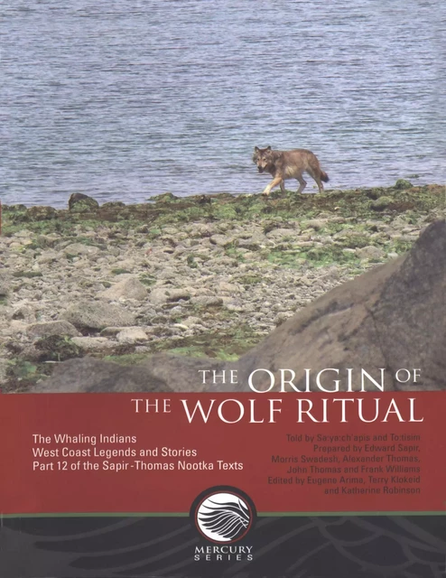 Origin of the wolf ritual - Edward Sapir, Morris Swadesh, Alexander Thomas, John Thomas - Canadian Museum of History