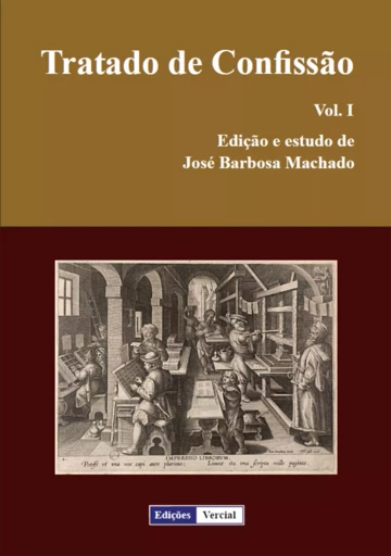 Tratado de Confissão - Vol. I - José Barbosa Machado - Edições Vercial