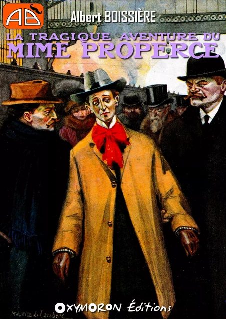 La tragique aventure du mime Properce - Albert Boissière - OXYMORON Éditions