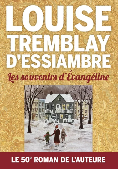 Les souvenirs d'Évangéline - Louise Tremblay d'Essiambre - Guy Saint-Jean Editeur