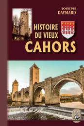 Histoire du Vieux Cahors