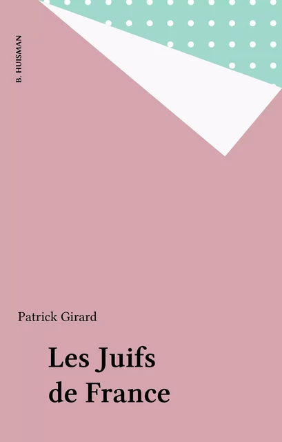 Les Juifs de France - Patrick Girard - FeniXX réédition numérique