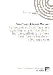 Le Logone et Chari face aux dynamiques participatives : logiques, effets et enjeux dans l'arène locale du développement