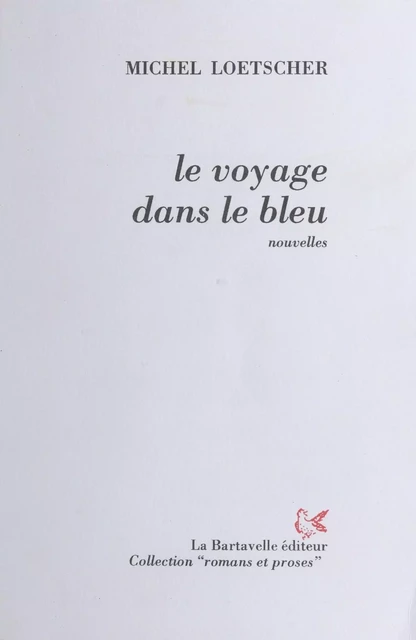 Le Voyage dans le bleu - Michel Loetscher - FeniXX réédition numérique