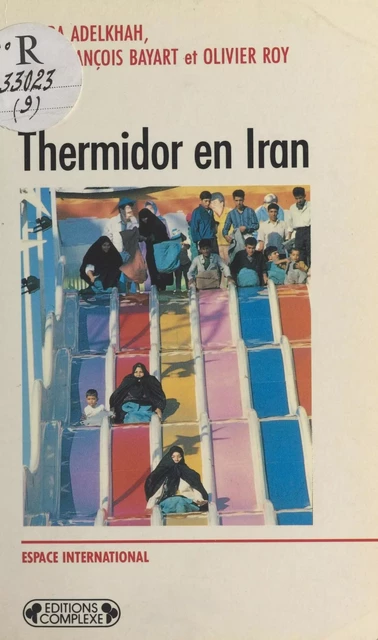 Thermidor en Iran - Fariba Adelkhah, Jean-François Bayart, Olivier Roy - FeniXX réédition numérique