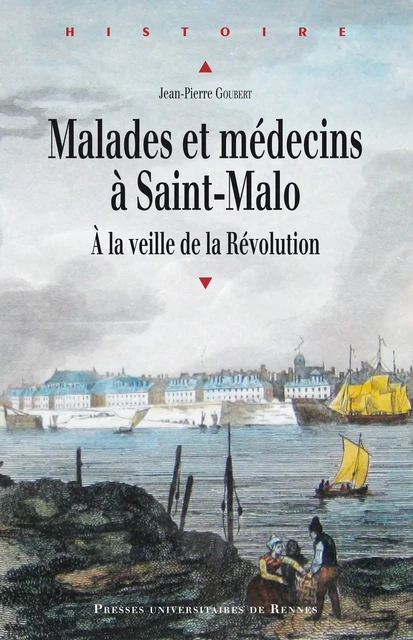 Malades et médecins à Saint-Malo - Jean-Pierre Goubert - Presses universitaires de Rennes