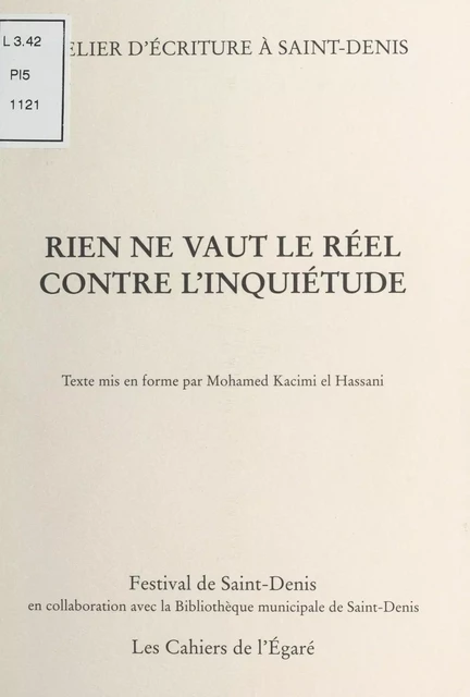 Rien ne vaut le réel contre l'inquiétude : Atelier d'écriture à Saint-Denis - Mohamed Kacimi - FeniXX réédition numérique