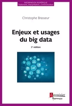 Enjeux et usages du big data (2e éd.) - Christophe Brasseur - Hermes Science Publications