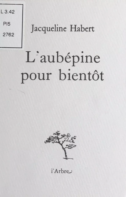 L'Aubépine pour bientôt - Jacqueline Habert - FeniXX réédition numérique