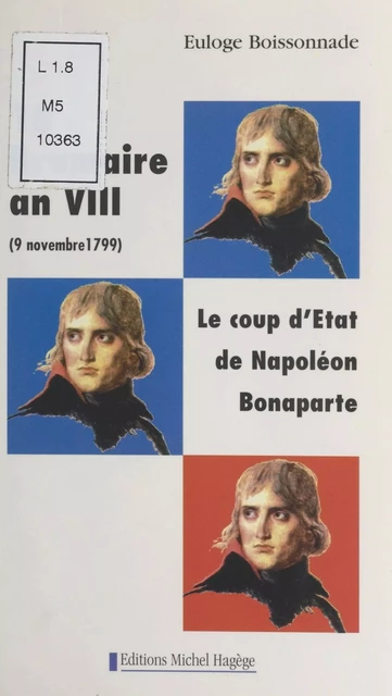 Histoire de France (1) : 18 Brumaire an VIII, le coup d'État de Napoléon Bonaparte - Euloge Boissonnade - FeniXX réédition numérique