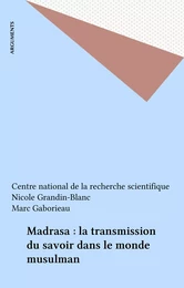 Madrasa : la transmission du savoir dans le monde musulman