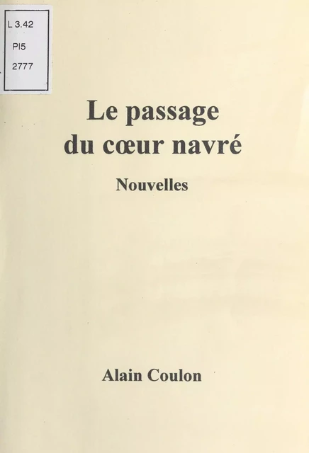 Le Passage du cœur navré - Alain Robert Coulon - FeniXX réédition numérique