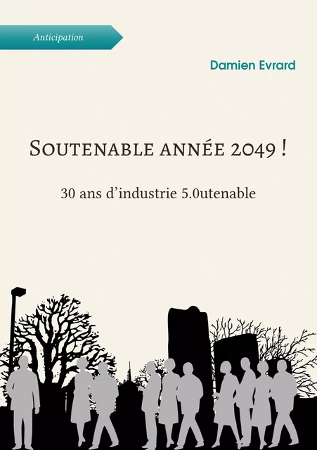 Soutenable année 2049 ! - Damien Evrard - Atramenta