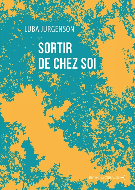 Sortir de chez soi - Luba Jurgenson - La Contre Allée