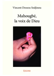 Mahougbé, la voix de Dieu