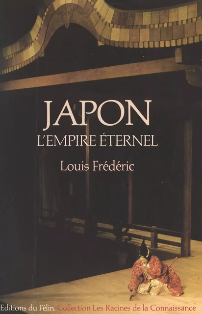 Japon : L'Empire éternel (Une histoire politique et socio-culturelle du Japon) - Louis Frédéric - FeniXX réédition numérique