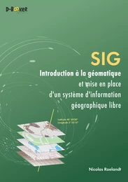 SIG – Introduction à la géomatique et mise en place d'un système d'information géographique libre