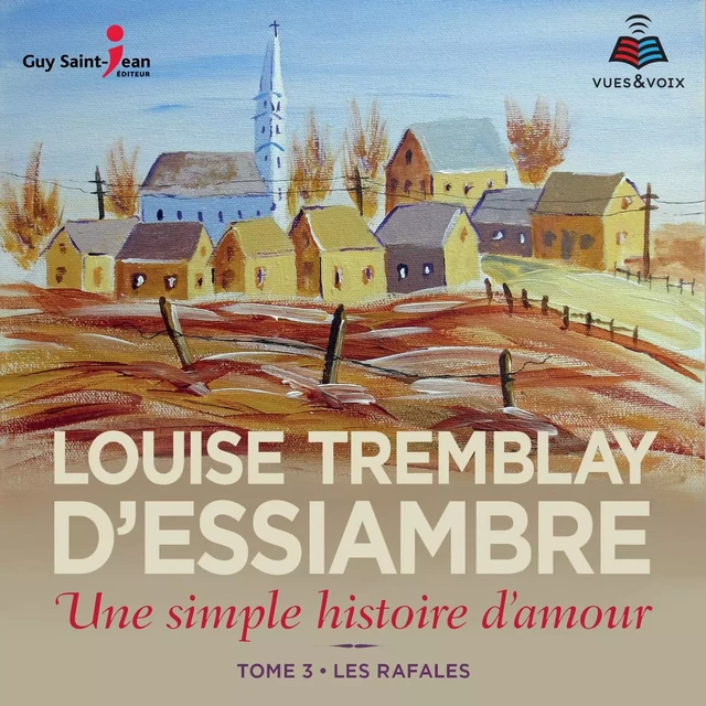 Une simple histoire d'amour tome 3. Les rafales - Louise Tremblay d'Essiambre - Kampus Média