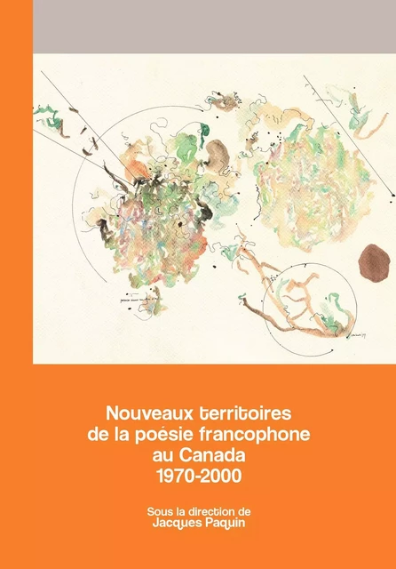 Nouveaux territoires de la poésie francophone au Canada 1970-2000 -  - Les Presses de l'Université d'Ottawa