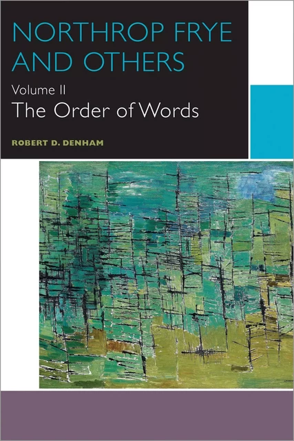 Northrop Frye and Others - Robert D. Denham - University of Ottawa Press