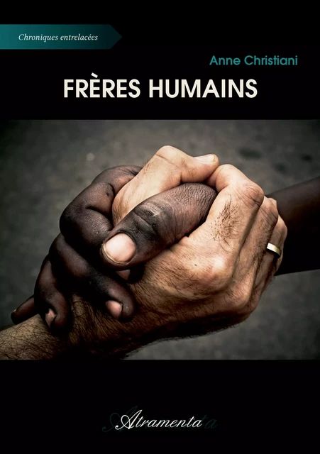 Frères humains - Anne Christiani - Atramenta