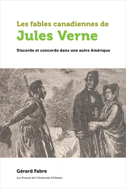 Les fables canadiennes de Jules Verne - Gérard Fabre - Les Presses de l'Université d'Ottawa