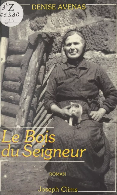 Le Bois du Seigneur - Denise Avenas - FeniXX réédition numérique