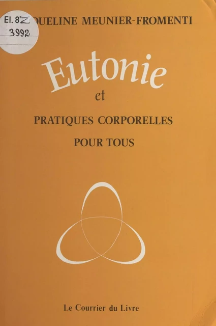 Eutonie et pratiques corporelles pour tous - Jacqueline Meunier-Fromenti - FeniXX réédition numérique