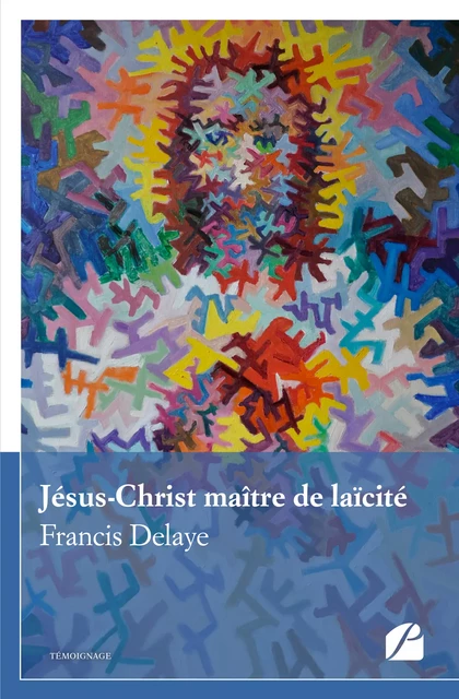 Jésus-Christ maître de laïcité -  - Editions du Panthéon