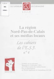 La région Nord-Pas-de-Calais et ses médias locaux